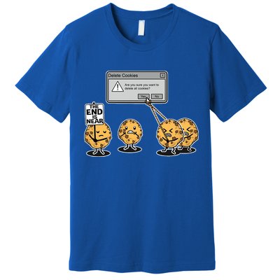 Deleting Cookies The End Is Near Funny Premium T-Shirt