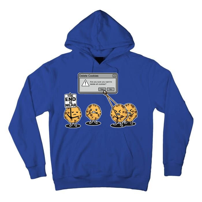 Deleting Cookies The End Is Near Funny Tall Hoodie