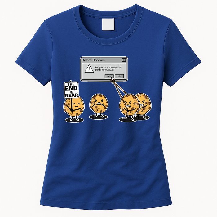 Deleting Cookies The End Is Near Funny Womens T-Shirt