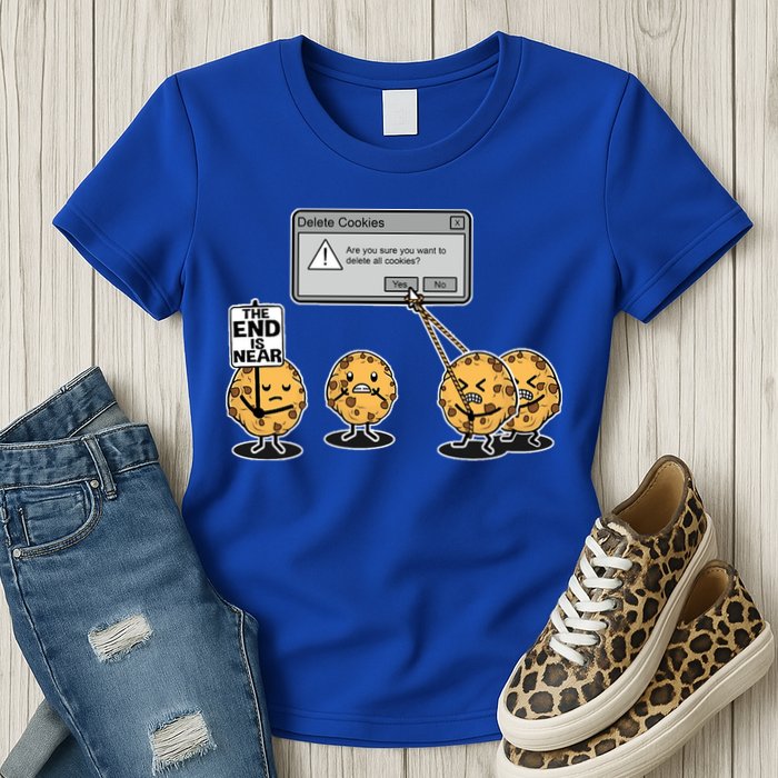 Deleting Cookies The End Is Near Funny Womens T-Shirt