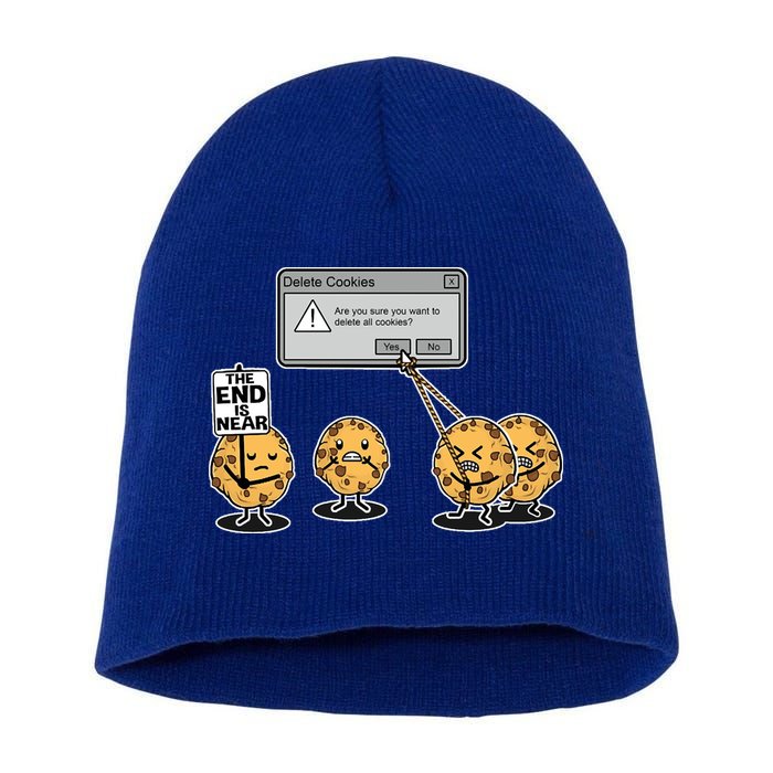 Deleting Cookies The End Is Near Funny Short Acrylic Beanie