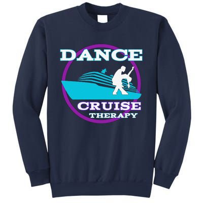 Dance Cruise Therapy Ship Sweatshirt