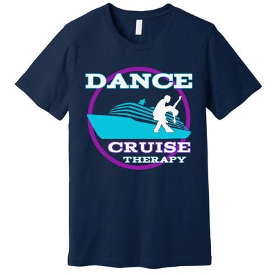 Dance Cruise Therapy Ship Premium T-Shirt