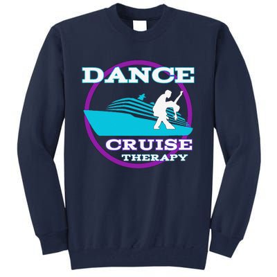 Dance Cruise Therapy Ship Tall Sweatshirt