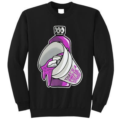 Double Cup That’s A Awful Lot Of Cough Syrup Sweatshirt