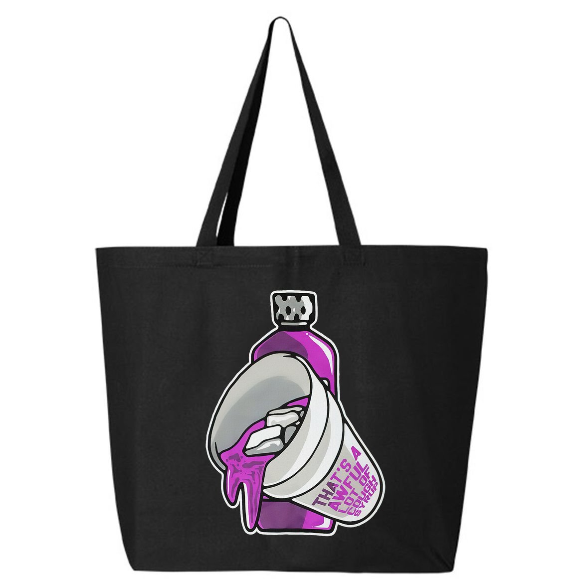 Double Cup That’s A Awful Lot Of Cough Syrup 25L Jumbo Tote