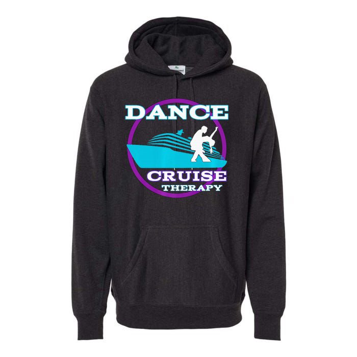 Dance Cruise Therapy Ship Premium Hoodie