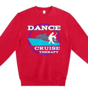 Dance Cruise Therapy Ship Premium Crewneck Sweatshirt