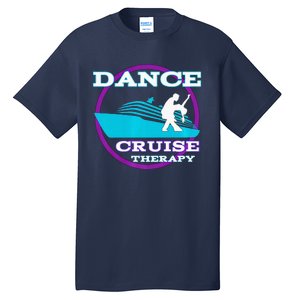 Dance Cruise Therapy Ship Tall T-Shirt