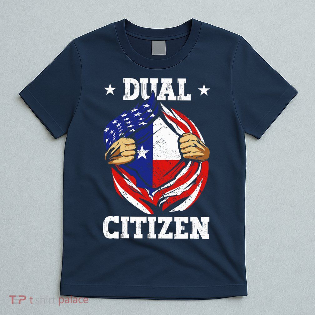 Dual Citizen Texas Pride Usa And Texas Flag Texan T-Shirt