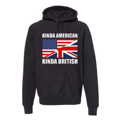 Dual Citizenship UK USA Kinda American Kinda British Premium Hoodie