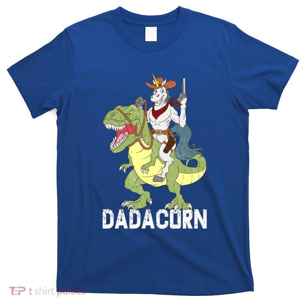 Dadacorn Cow Unicorn Dad Riding Dinosaur Trex Sheriff Gift T-Shirt