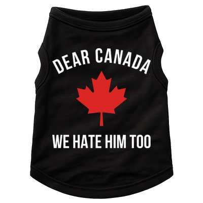 Dear Canada We Hate Him Too Doggie Tank