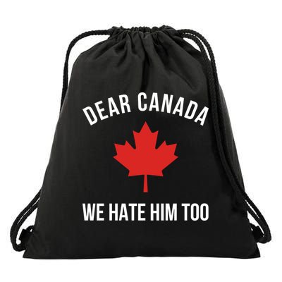 Dear Canada We Hate Him Too Drawstring Bag