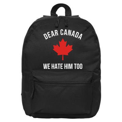 Dear Canada We Hate Him Too 16 in Basic Backpack