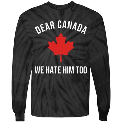 Dear Canada We Hate Him Too Tie-Dye Long Sleeve Shirt