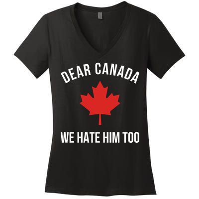 Dear Canada We Hate Him Too Women's V-Neck T-Shirt