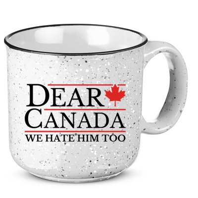 Dear Canada We Hate Him Too 15oz Campfire Ceramic Mug