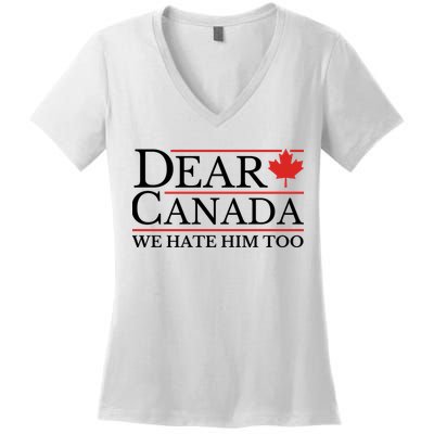 Dear Canada We Hate Him Too Women's V-Neck T-Shirt