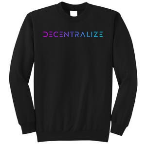 Decentralize Crypto Web3 Blockchain Sweatshirt