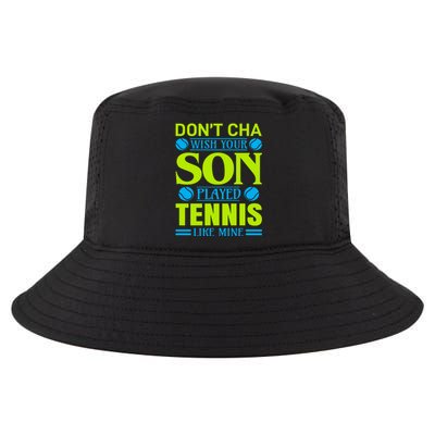 Don't Cha Wish Your Son Played Tennis Like Mine Cool Comfort Performance Bucket Hat