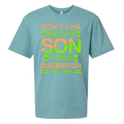 Don't Cha Wish Your Son Played Badmintion Like Mine Sueded Cloud Jersey T-Shirt