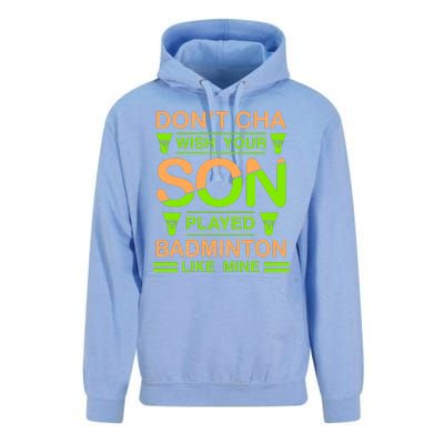 Don't Cha Wish Your Son Played Badmintion Like Mine Unisex Surf Hoodie