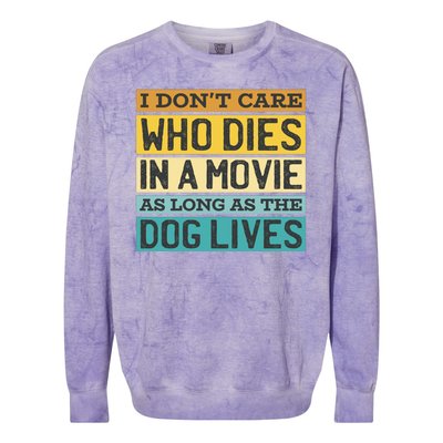 Don't Care Who Dies In A Movie As Long As The Dog Lives Colorblast Crewneck Sweatshirt