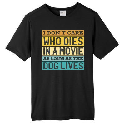 Don't Care Who Dies In A Movie As Long As The Dog Lives Tall Fusion ChromaSoft Performance T-Shirt