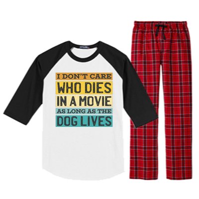 Don't Care Who Dies In A Movie As Long As The Dog Lives Raglan Sleeve Pajama Set