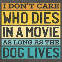 Don't Care Who Dies In A Movie As Long As The Dog Lives Cotton Canvas Backpack