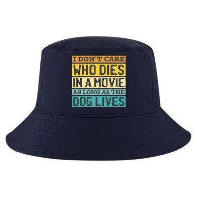 Don't Care Who Dies In A Movie As Long As The Dog Lives Cool Comfort Performance Bucket Hat
