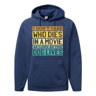 Don't Care Who Dies In A Movie As Long As The Dog Lives Performance Fleece Hoodie