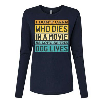 Don't Care Who Dies In A Movie As Long As The Dog Lives Womens Cotton Relaxed Long Sleeve T-Shirt