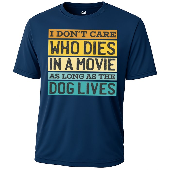 Don't Care Who Dies In A Movie As Long As The Dog Lives Cooling Performance Crew T-Shirt