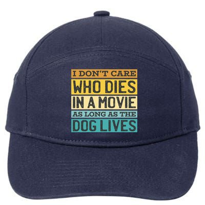 Don't Care Who Dies In A Movie As Long As The Dog Lives 7-Panel Snapback Hat