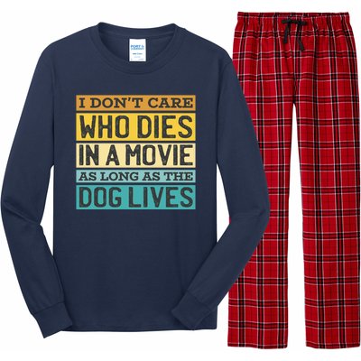 Don't Care Who Dies In A Movie As Long As The Dog Lives Long Sleeve Pajama Set