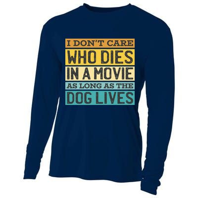 Don't Care Who Dies In A Movie As Long As The Dog Lives Cooling Performance Long Sleeve Crew