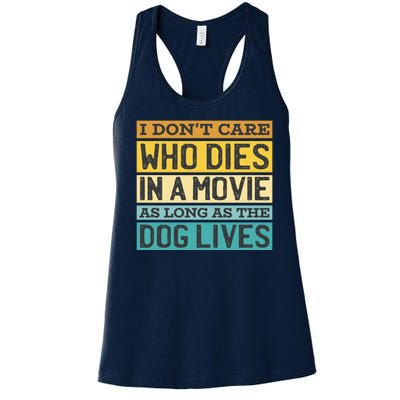 Don't Care Who Dies In A Movie As Long As The Dog Lives Women's Racerback Tank