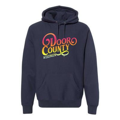 Door County Wisconsin Tourist Design Adults And Kids Souvenir Gift Premium Hoodie