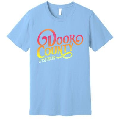 Door County Wisconsin Tourist Design Adults And Kids Souvenir Gift Premium T-Shirt