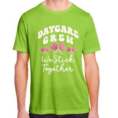 Daycare Crew We Stick Together Daycare Teacher Heart Sucker Cool Gift Adult ChromaSoft Performance T-Shirt