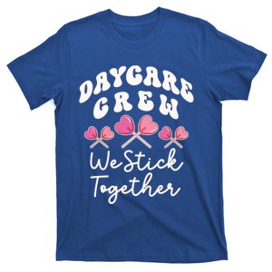 Daycare Crew We Stick Together Daycare Teacher Heart Sucker Cool Gift T-Shirt