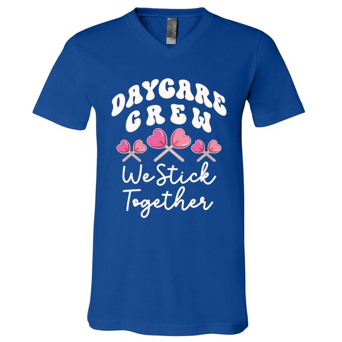 Daycare Crew We Stick Together Daycare Teacher Heart Sucker Cool Gift V-Neck T-Shirt