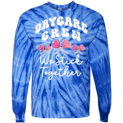 Daycare Crew We Stick Together Daycare Teacher Heart Sucker Cool Gift Tie-Dye Long Sleeve Shirt