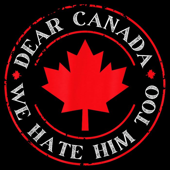 Dear Canada We Hate Him Too Mug