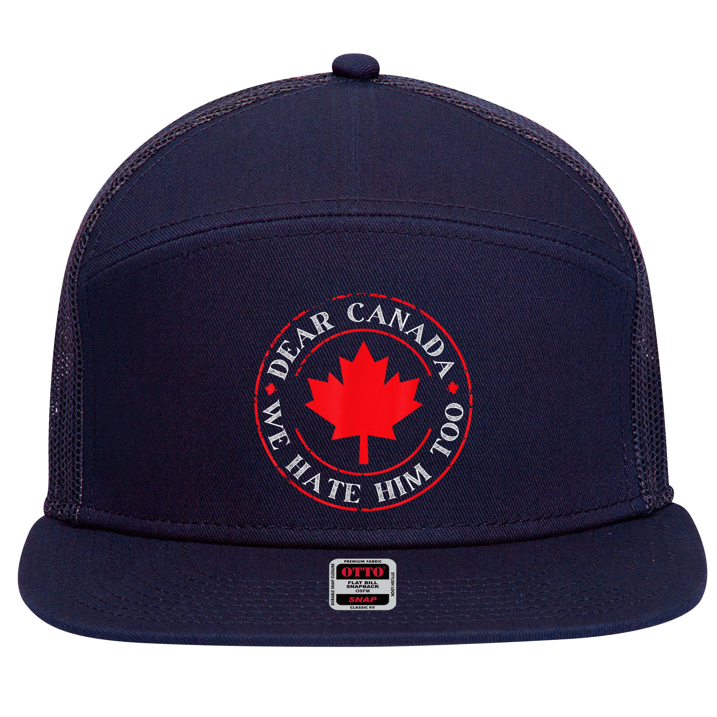 Dear Canada We Hate Him Too 7 Panel Mesh Trucker Snapback Hat