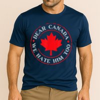 Dear Canada We Hate Him Too Cooling Performance Crew T-Shirt
