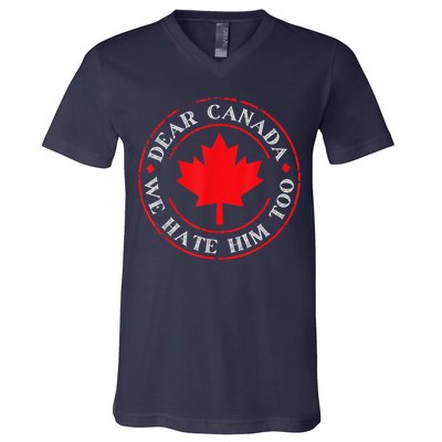 Dear Canada We Hate Him Too V-Neck T-Shirt