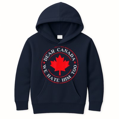 Dear Canada We Hate Him Too Kids Hoodie